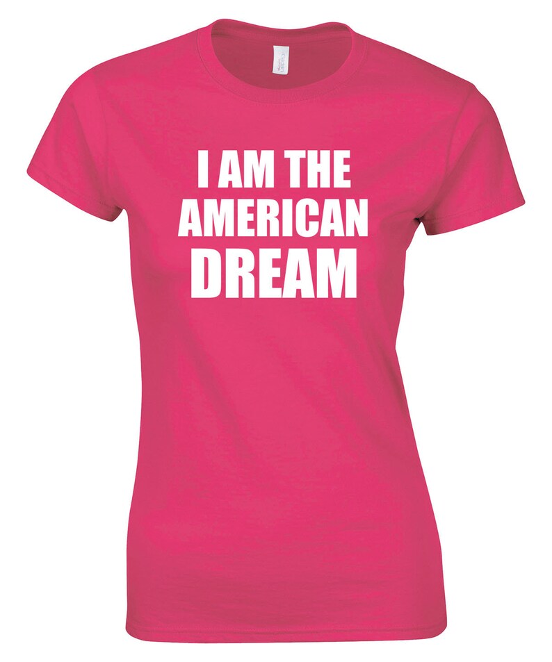 I Am the American Dream Tshirt Slogan Tee Bright Pink Etsy UK