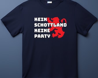 Kein Schottland Keine Party 2024 T-Shirt | No Scotland No Party Scottish Scotland Football Tee TShirt | Germany