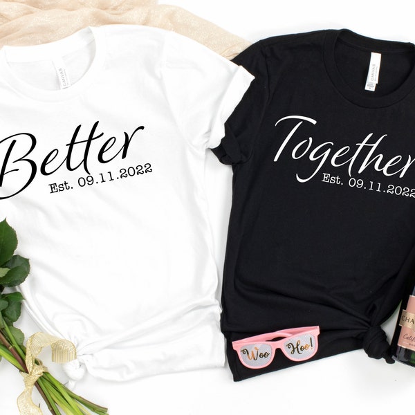 Personalisierte besser zusammen passende T-Shirts | Braut und Bräutigam Paare Flitterwochen Tshirt | Endlich ein passendes Hochzeit T-Shirt