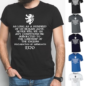 May include: Black t-shirt with a white lion and text that reads "As long as a hundred of us remain alive, never will we on any conditions be subjected to the lordship of the English. Declaration of Arbroath 1320."