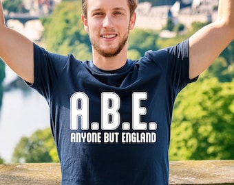 ABE Anyone But England B T-Shirt | Sarcastic Scottish Scotland Football Tee TShirt