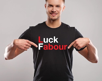 Funny Anti Labour T-Shirt: Luck Fabour - Conservative Political Tee