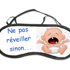 Masque de nuit de sommeil personnalisé, 8 modèles humour au choix bébé