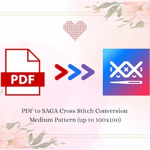 May include: A graphic illustrating PDF to SAGA cross stitch conversion. The image features a PDF icon, arrows, and a cross-stitch design icon. Text reads "PDF to SAGA Cross Stitch Conversion Medium Pattern (up to 100x100)".