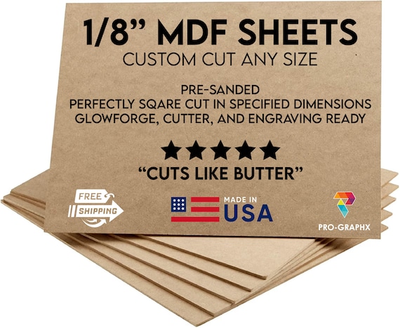 Pre-Cut MDF - 1/8 inch (3mm) - Cutting Sheets with FREE SHIPPING - Medium Density Fiberboard or Draftboard for Laser Glowforge and Crafts