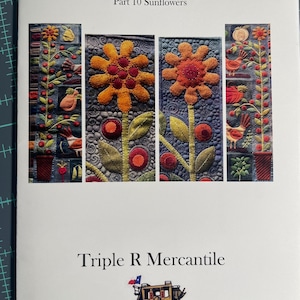 May include: A pattern booklet titled Back Road Farm by Lucinda Shattuck Part 10 Sunflowers from Triple R Mercantile Original Designs in Wool. The cover features four vertical panels of colorful wool applique sunflowers and farm motifs.