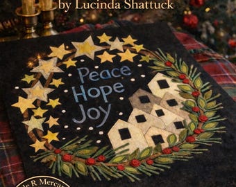 Peace, Hope & Joy  wool applique kit Includes pattern
