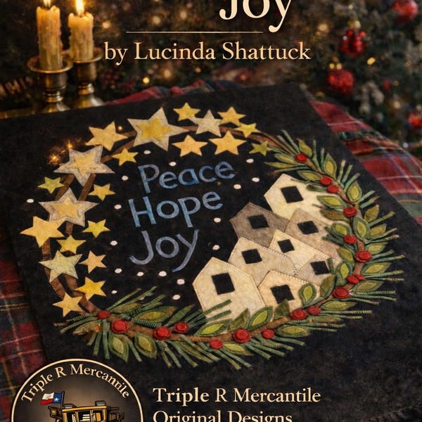 Peace, Hope & Joy  wool applique kit Includes pattern