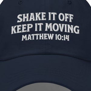 Shake it off Keep it Moving, Christian, Faith, Bible Verse, Dad hat