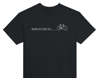 Burn fat not oil unisex t-shirt with crew neck, funny bike saying t-shirt, cycling, sport, bikelove, rarely bikeless