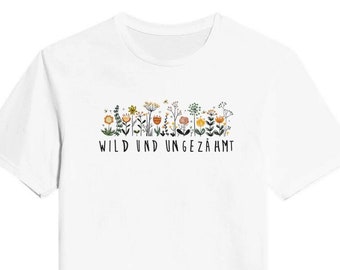 Classic women's T-shirt with a crew neck. Wild and untamed, meadow flowers, plants, garden saying