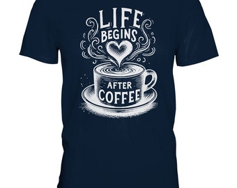 Life begins after coffee, coffee junkie - premium shirt