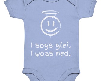 I suck it straight away, I don't know! Funny saying dialect Austria Mother's Day - Organic Baby Bodysuite