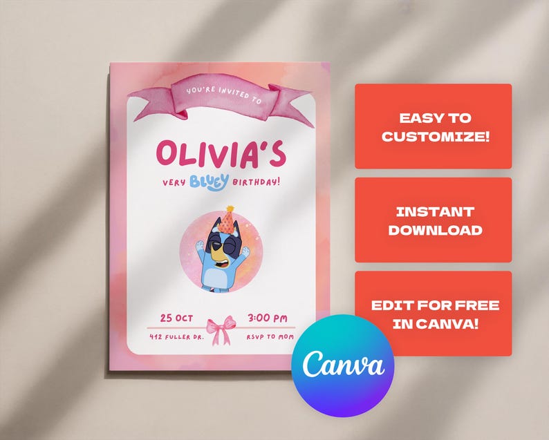May include: A pink and white birthday invitation featuring the text "Olivia's Very Bluey Birthday!" with a cartoon Bluey character. Additional text includes the date, time, and address. The design also includes the Canva logo and text: "Easy to Customize!", "Instant Download", and "Edit for Free in Canva!"