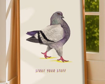 Strut Your Stuff Pigeon Print, Pigeon Gift, Hand Illustrated Wall Art
