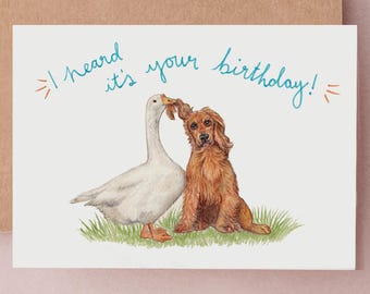 I Heard it’s your Birthday card, Goose and Dog Card, Cute Illustrated Gift, Plastic free packaging