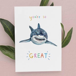 You're so Great card, Great White Shark card, Funny Cards, Congratulations Card