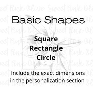 May include: A black and white image of a leaf with the text "Basic Shapes" at the top and the words "Square", "Rectangle", and "Circle" below. The text "Include the exact dimensions in the personalization section" is at the bottom of the image.