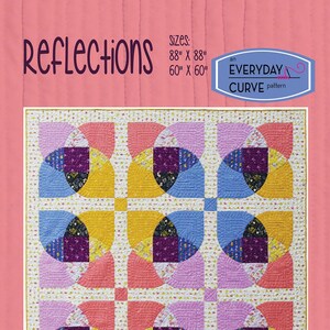 May include: A quilting pattern called "Reflections" by Everyday Stitches, an Everyday Curve pattern. The pattern features a quilt design with a repeating pattern of curved shapes in shades of pink, yellow, blue, and purple. The quilt is 60 inches by 60 inches.