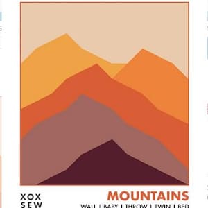 May include: A poster with a mountain range design in shades of orange, red, and brown. The word "MOUNTAINS" is displayed in orange, with "XOX SEW" and other text below. The design is for wall art, baby items, throws, twin beds, and bedspreads.