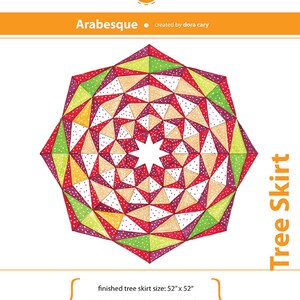 May include: A colorful Arabesque quilt pattern for a tree skirt, designed by Dora Cary. The finished size is 52" x 52". The design features a geometric pattern with red, green, yellow, and white triangles. The difficulty level is advanced.