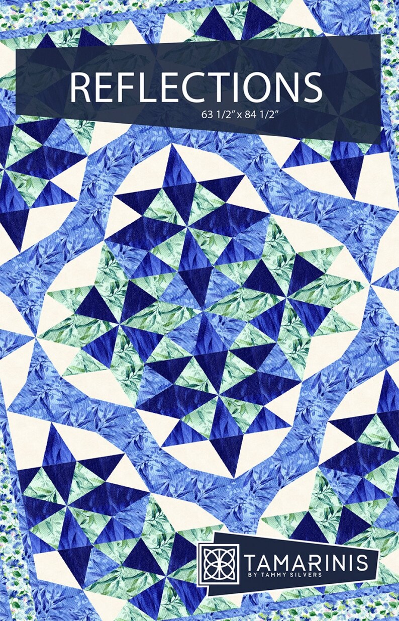 Reflections quilt pattern by Tammy Silvers for Tamarinis