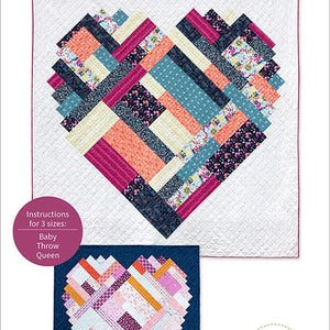 May include: A quilt pattern featuring a heart made of colorful fabric strips. The pattern is called "Pieces of Love Quilt" and includes instructions for three sizes: baby, throw, and queen. The quilt is designed by Whole Circle Studio.