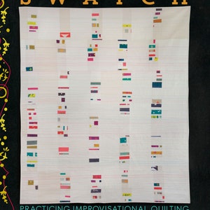 May include: A white fabric swatch with colorful squares arranged in vertical columns. The text "SWATCH" is at the top of the image. The text "PRACTICING IMPROVISATIONAL QUILTING" is below the swatch. The text "BY nydia kehnle + alison glass" is at the bottom of the image.