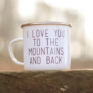 Personalised Love You To The Mountains Enamel Mug, Travel Enamel Mug, Custom Enamel Mug, Personalised Camping Mug, Enamel Mug Personalised image 3