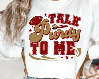 Talk Purdy To Me Sudadera San Francisco Sudadera Niners Sudadera Superbowl NFL Camisa San Francisco Fútbol Los Niners Brock Purdy