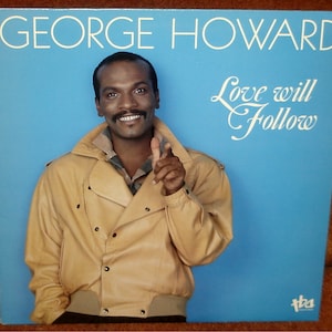 GEORGE HOWARD - Love Will Follow - LP del álbum discográfico Jazz Funk Soul de 1986