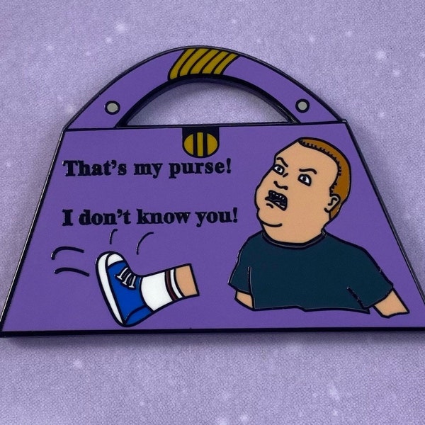 Bobby Hill That’s My Purse I Don’t Know You Purse Pin King of The Hill