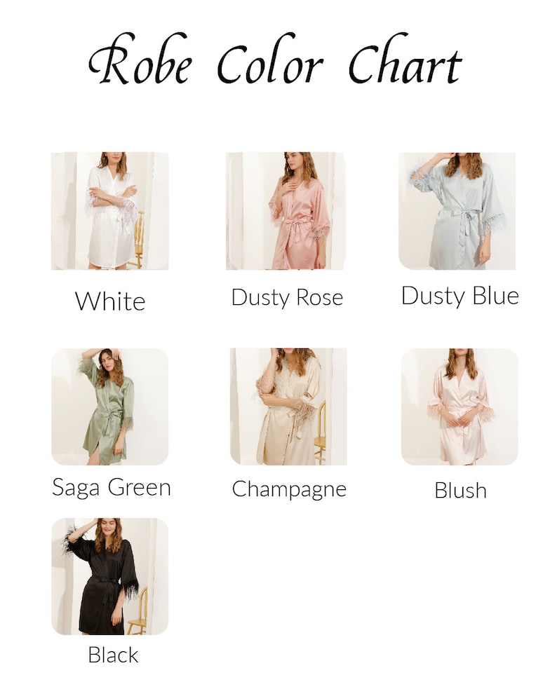 May include: A color chart showing different colors of robes with feather trim. The colors are white, dusty rose, dusty blue, saga green, champagne, blush, and black.