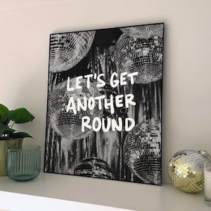 Disco Ball Cocktail Art Print, Let's Get Another Round Bar Cart Wall Art, Trendy Wall Art, Dinner Party Wall Art Print DIGITAL DOWNLOAD