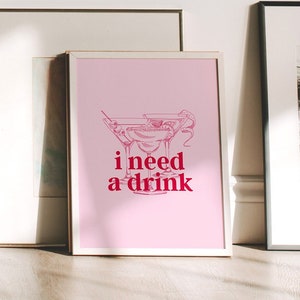 I Need A Drink Cocktail Art Print Bar Cart Wall Art, Trendy Wall Art, Happy Hour Prints, Dinner Party Wall Art DIGITAL DOWNLOAD