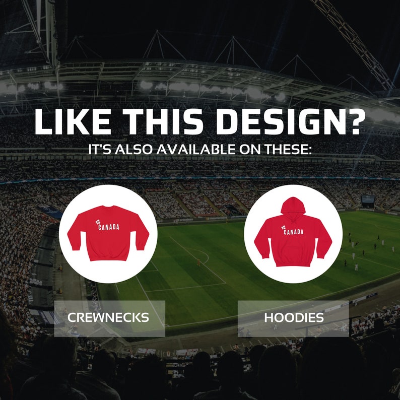 May include: Promotional image for Canada-themed apparel. The text "LIKE THIS DESIGN? IT'S ALSO AVAILABLE ON THESE:" is displayed above two circles. One circle shows a red crewneck, the other a red hoodie, both with "CANADA" text.