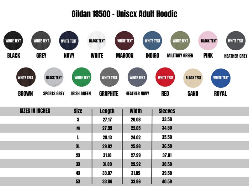 May include: A size chart for Gildan 18500 unisex adult hoodies, showing measurements in inches for length, width, and sleeves. The chart includes sizes S through 5X.