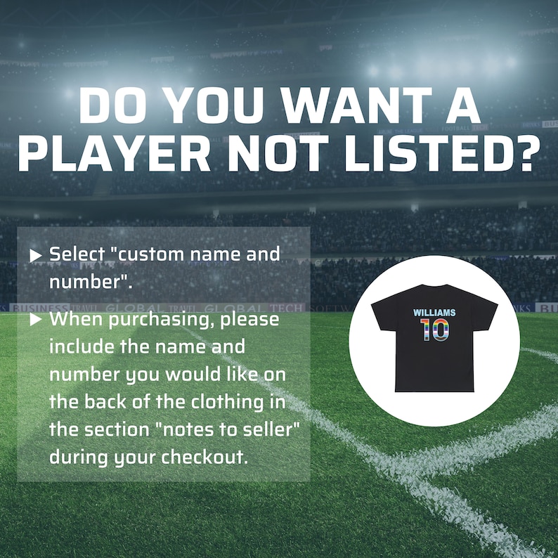 Puede incluir: Una camiseta de f&uacute;tbol negra con el texto "WILLIAMS" y el n&uacute;mero "10" en colores arco&iacute;ris. La camiseta est&aacute; en un campo verde con una l&iacute;nea blanca. El texto "DO YOU WANT A PLAYER NOT LISTED?" est&aacute; en la parte superior de la imagen. El texto "Select "custom name and number"" y "When purchasing, please include the name and number you would like on the back of the clothing in the section "notes to seller" during your checkout." est&aacute; debajo de la camiseta.