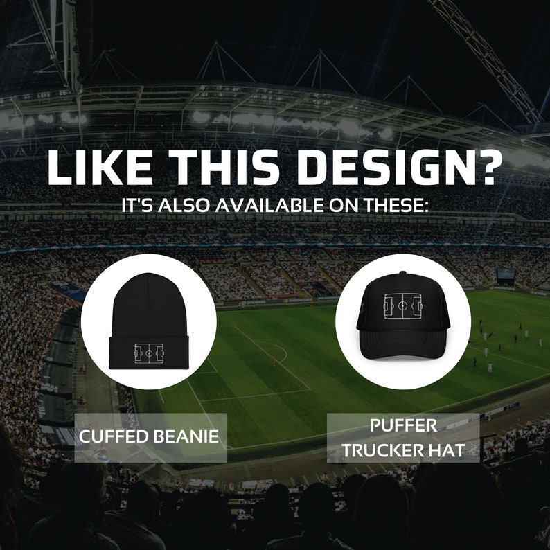 May include: A black beanie and a black trucker hat with a white outline of a football pitch on the front. The text "LIKE THIS DESIGN?" is at the top of the image. The text "IT'S ALSO AVAILABLE ON THESE:" is below the text "LIKE THIS DESIGN?". The text "CUFFED BEANIE" is below the beanie. The text "PUFFER TRUCKER HAT" is below the trucker hat.