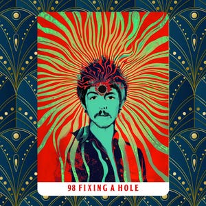 May include: An illustrated tarot card featuring a man with a mustache and a red and green background. The card reads "98 FIXING A HOLE" in white text at the bottom. The background has a radiating pattern.