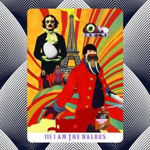 May include: A colorful art print featuring a collage of surreal imagery. The central figure is a man in a red coat with walrus tusks. Other elements include a man holding an egg, the Eiffel Tower, and the text "115 I AM THE WALRUS".