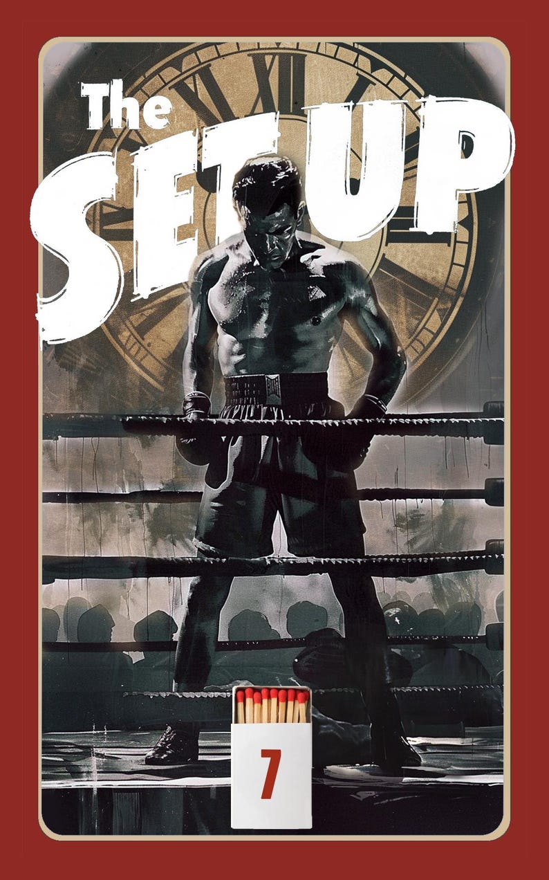 May include: A vintage-style poster for a boxing match, featuring a black and white image of a boxer in the ring. The poster has the text "The Setup" in white letters and a matchbook with the number "7" on it.