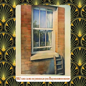 May include: Watercolor painting of a window with a white frame set in a red brick wall. The window is open, revealing a view of the sky and trees. A small wooden ladder leans against the wall below the window. Text reads: "182 SHE CAME IN THROUGH THE BATHROOM WINDOW."
