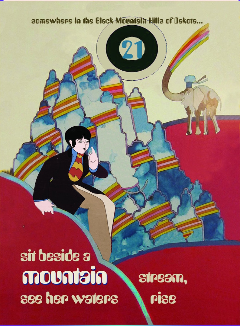 May include: A colorful illustration of a mountain range with a rainbow and an elephant. The text "somewhere in the Black Mountain Hills of Dakota..." is at the top of the image. The number "21" is in a circle in the upper right corner. The text "sit beside a mountain see her waters stream, rise" is at the bottom of the image.