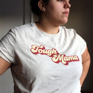 Tough Mama Women's Relaxed Tee Strong Women 50's 60's 70's Old Soul Hippie Rock n Roll Retro Vintage Inspired T-Shirt Rebel Wear image 3