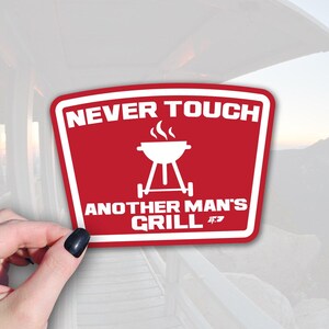 BBQ Vinyl Sticker, 'Never Touch Another Man's Grill' (Waterproof, 3.5x2.5in)