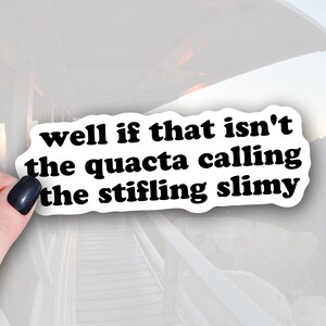 Star Wars Sticker - Slimy Stifling Quacta Calling Quote -Sci-Fi Gifts - Nerdy Sci-Fi Gift