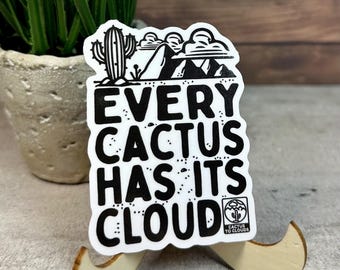 Every Cactus has it Cloud, Hiking Sticker (3x2 Inches, Waterproof)