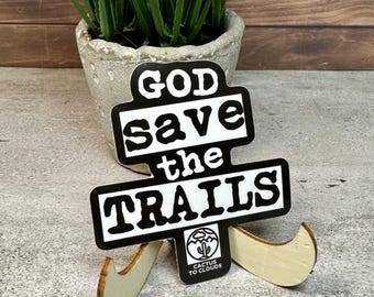 God Save the Trails Hiking Sticker [waterproof Vinyl, 3x2.5in, Cactus to Clouds]
