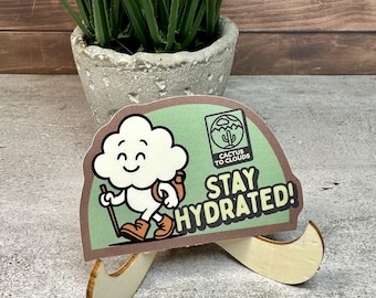 Cloudy,  Stay Hydrated - Cactus to Clouds [Waterproof vinyl, 3x2 Inches]